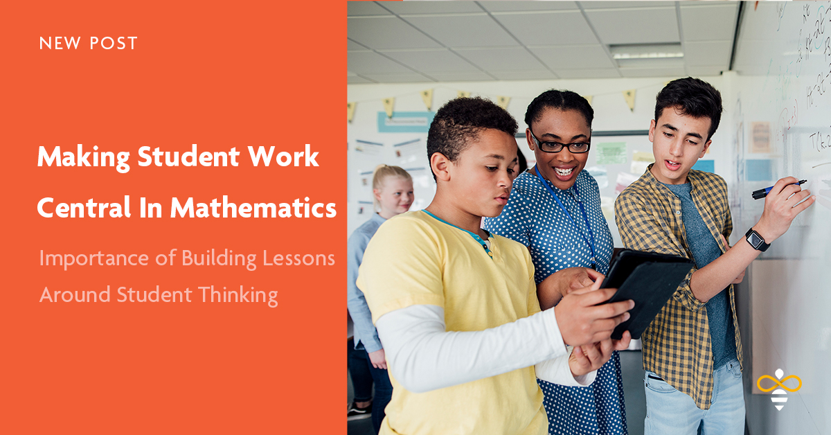 Making Student Work Central In Mathematics